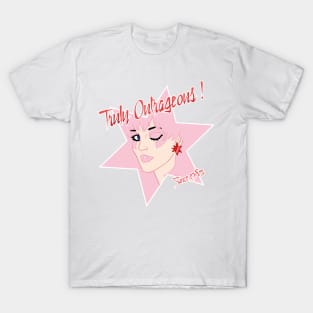 Truly Outrageous ! Since 1985 T-Shirt